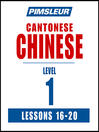 Cover image for Pimsleur Chinese (Cantonese) Level 1 Lessons 16-20